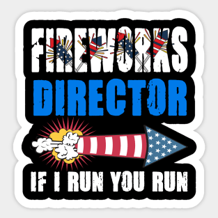 Fireworks Director I Run You Run Sticker